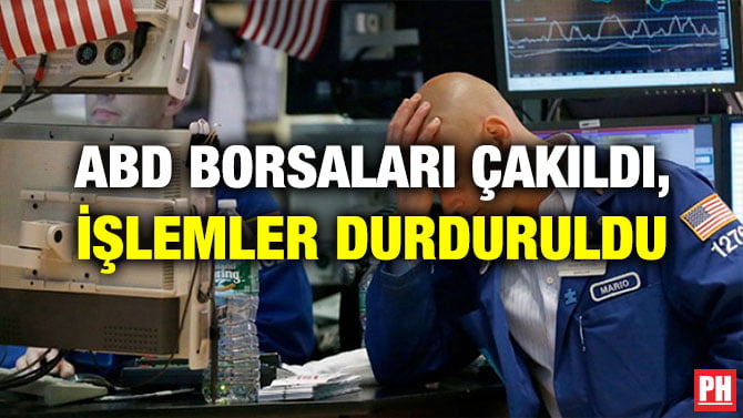 ABD BORSALARI ÇAKILDI, İŞLEMLER DURDURULDU