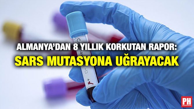 ALMANYA’DAN 8 YILLIK KORKUTAN RAPOR: SARS MUTASYONA UĞRAYACAK