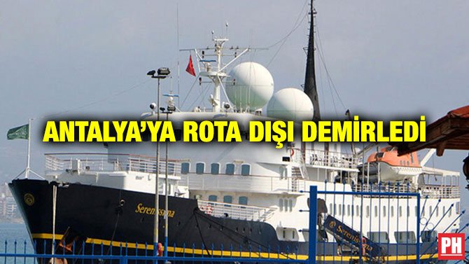 ANTALYA’YA ROTA DIŞI DEMİRLEDİ