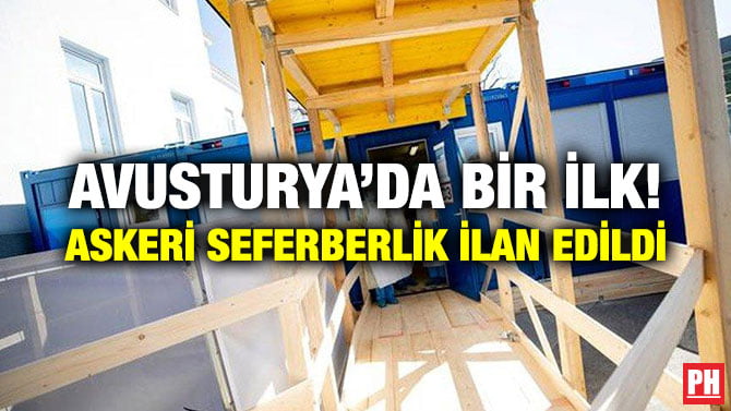 AVUSTURYA’DA BİR İLK! ASKERİ SEFERBERLİK İLAN EDİLDİ