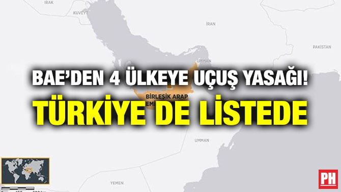 BAE’DEN 4 ÜLKEYE UÇUŞ YASAĞI! TÜRKİYE DE LİSTEDE
