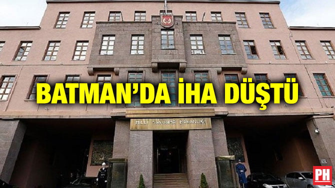 BATMAN’DA İHA DÜŞTÜ