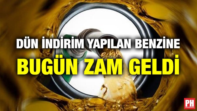 DÜN İNDİRİM YAPILAN BENZİNE BUGÜN ZAM GELDİ
