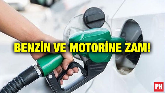 BENZİN VE MOTORİNE ZAM!