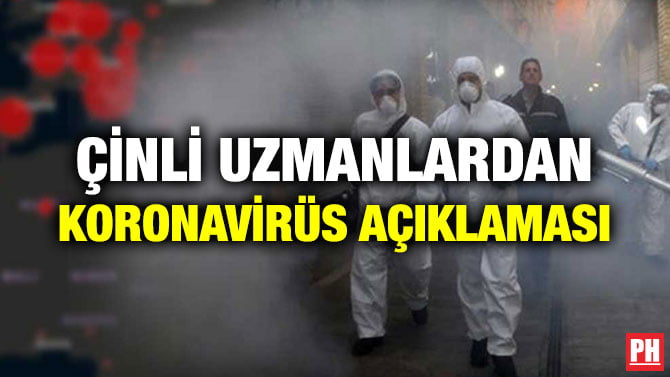 ÇİNLİ UZMANLARDAN KORONAVİRÜS AÇIKLAMASI