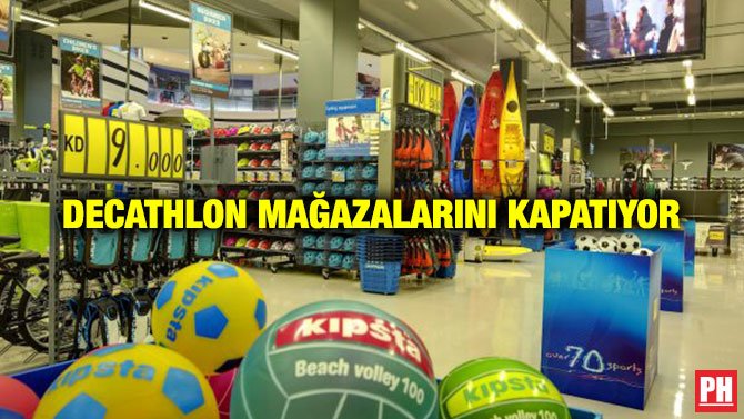 DECATHLON MAĞAZALARINI KAPATIYOR