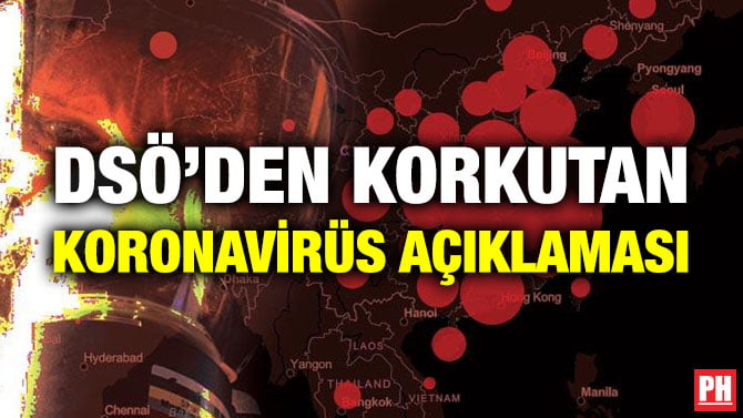 DSÖ’DEN KORKUTAN KORONAVİRÜS AÇIKLAMASI