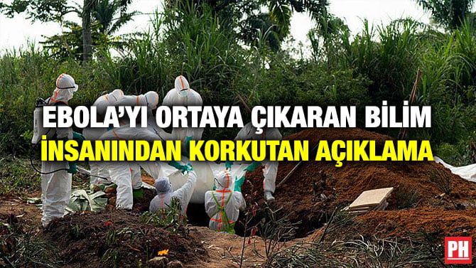 EBOLA’YI ORTAYA ÇIKARAN BİLİM İNSANINDAN KORKUTAN AÇIKLAMA