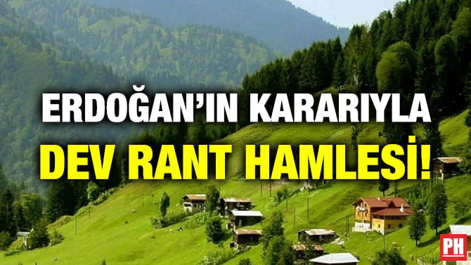 ERDOĞAN’IN KARARIYLA DEV RANT HAMLESİ!