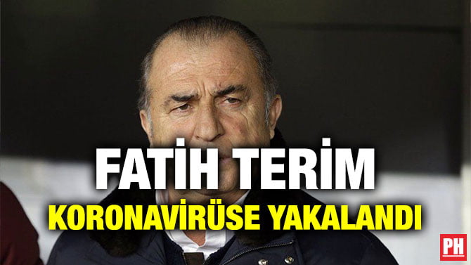 FATİH TERİM KORONAVİRÜSE YAKALANDI