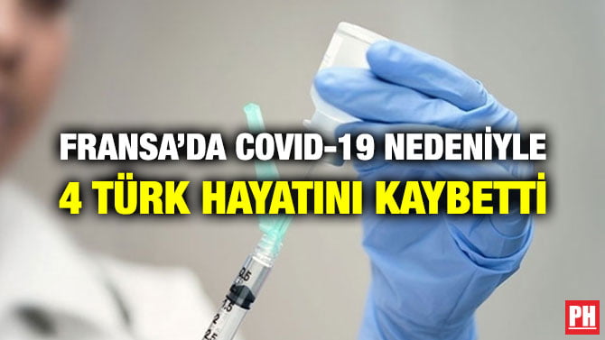 FRANSA’DA COVID-19 NEDENİYLE 4 TÜRK HAYATINI KAYBETTİ