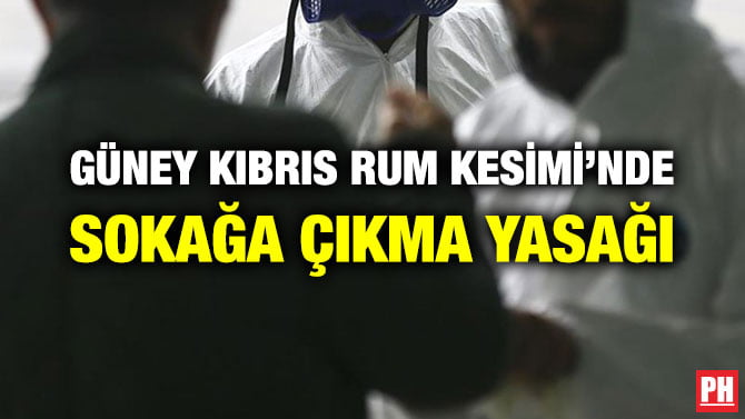 GÜNEY KIBRIS RUM KESİMİ’NDE SOKAĞA ÇIKMA YASAĞI