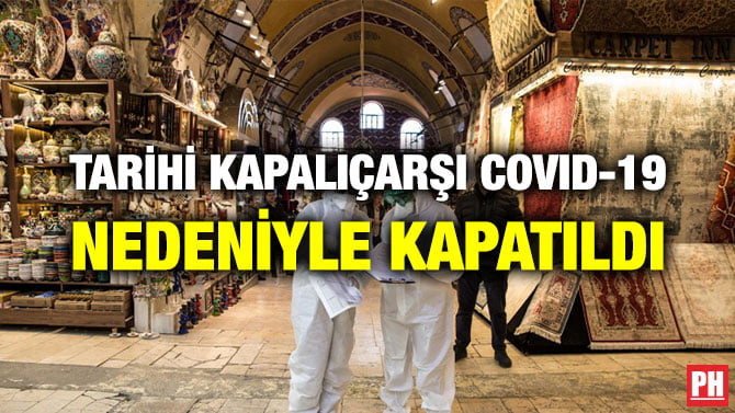 TARİHİ KAPALIÇARŞI COVID-19 NEDENİYLE KAPATILDI