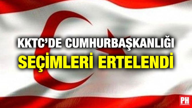 KKTC’DE CUMHURBAŞKANLIĞI SEÇİMLERİ ERTELENDİ