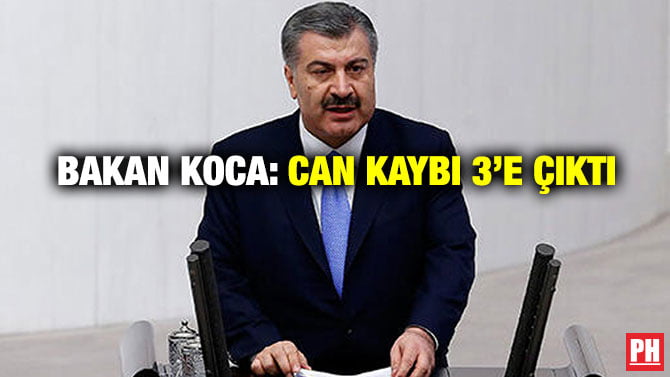 BAKAN KOCA: CAN KAYBI 3’E ÇIKTI