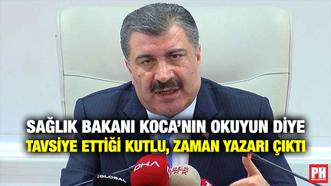 SAĞLIK BAKANI KOCA’NIN OKUYUN DİYE TAVSİYE ETTİĞİ KUTLU, ZAMAN YAZARI ÇIKTI