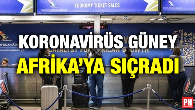 KORONAVİRÜS GÜNEY AFRİKA’YA SIÇRADI