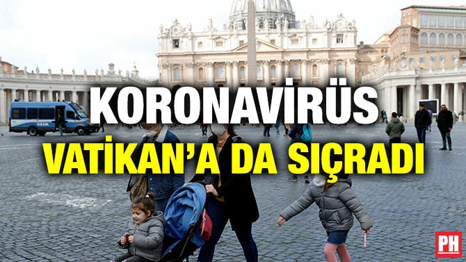 KORONAVİRÜS VATİKAN’A DA SIÇRADI