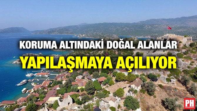 KORUMA ALTINDAKİ DOĞAL ALANLAR YAPILAŞMAYA AÇILIYOR