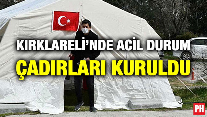 KIRKLARELİ’NDE ACİL DURUM ÇADIRLARI KURULDU