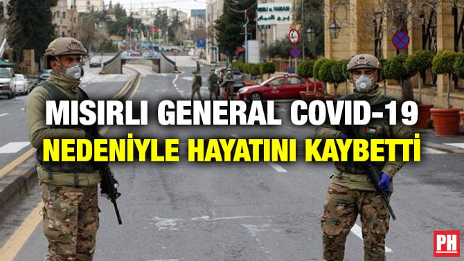 MISIRLI GENERAL COVID-19 NEDENİYLE HAYATINI KAYBETTİ
