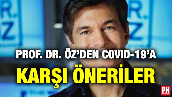 PROF. DR. ÖZ’DEN COVID-19’A KARŞI ÖNERİLER