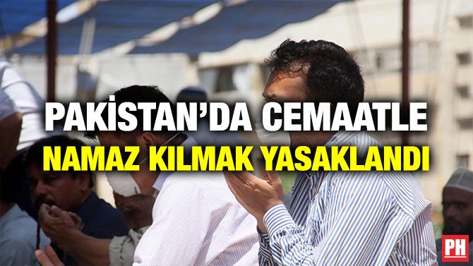 PAKİSTAN’DA CEMAATLE NAMAZ KILMAK YASAKLANDI