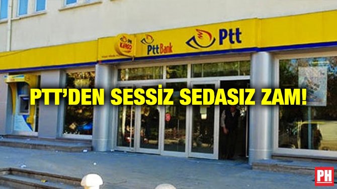 PTT’DEN SESSİZ SEDASIZ ZAM!