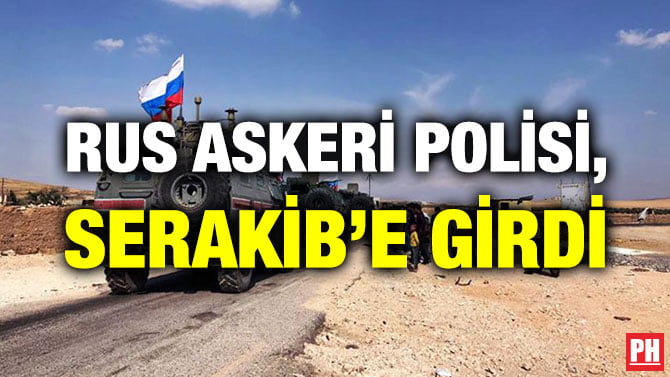 RUS ASKERİ POLİSİ, SERAKİB’E GİRDİ