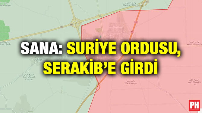 SANA: SURİYE ORDUSU, SERAKİB’E GİRDİ