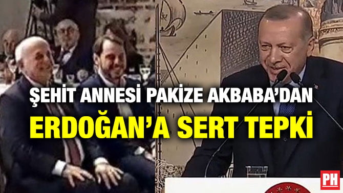 ŞEHİT ANNESİ PAKİZE AKBABA’DAN ERDOĞAN’A SERT TEPKİ