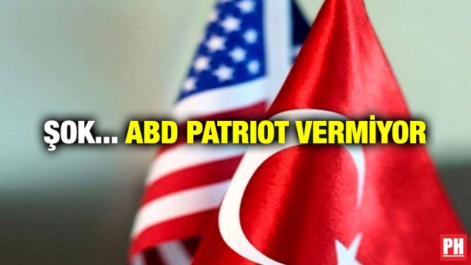 ŞOK… ABD PATRIOT VERMİYOR