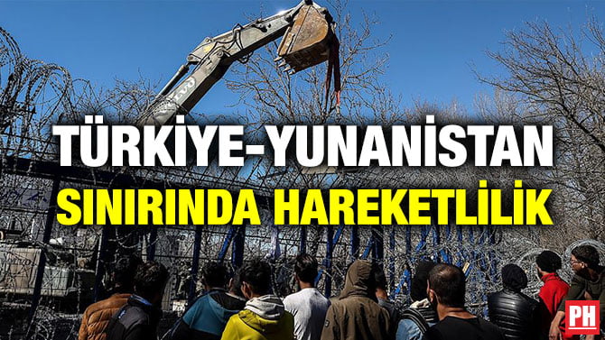 TÜRKİYE-YUNANİSTAN SINIRINDA HAREKETLİLİK