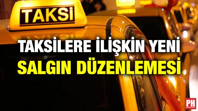 TAKSİLERE İLİŞKİN YENİ SALGIN DÜZENLEMESİ