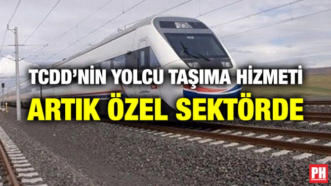 TCDD’NİN YOLCU TAŞIMA HİZMETİ ARTIK ÖZEL SEKTÖRDE
