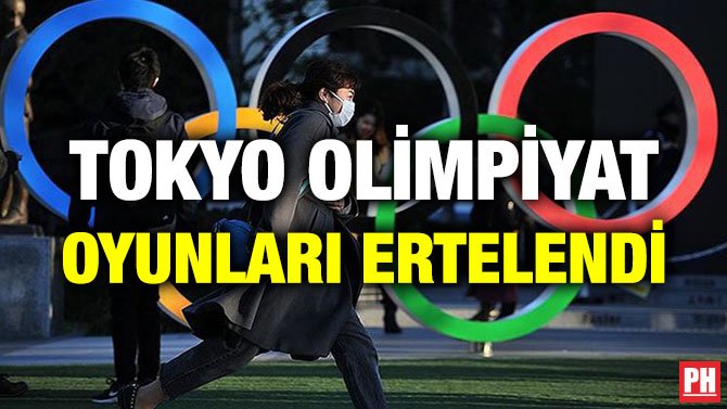 TOKYO OLİMPİYAT OYUNLARI ERTELENDİ