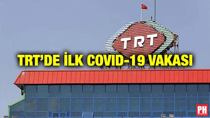 TRT’DE İLK COVID-19 VAKASI