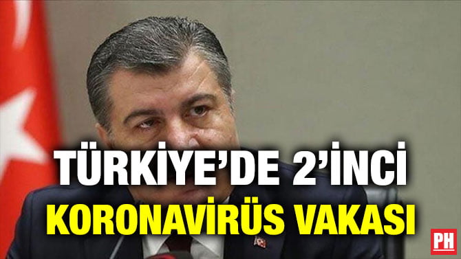 TÜRKİYE’DE 2’İNCİ KORONAVİRÜS VAKASI