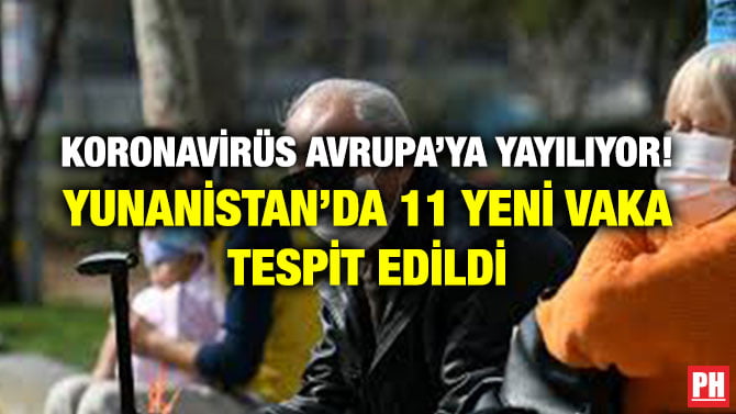 KORONAVİRÜS AVRUPA’YA YAYILIYOR! YUNANİSTAN’DA 11 YENİ VAKA TESPİT EDİLDİ