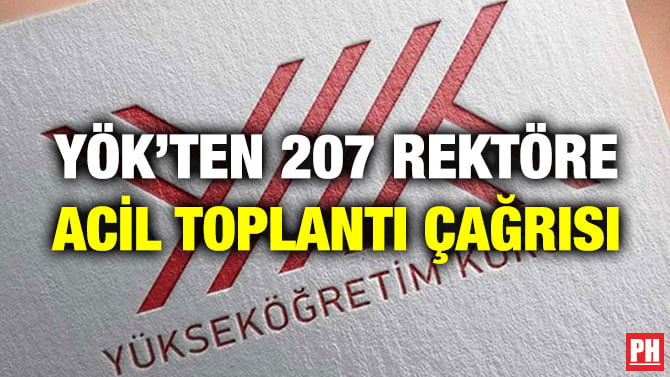 YÖK’TEN 207 REKTÖRE ACİL TOPLANTI ÇAĞRISI