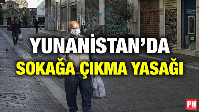 YUNANİSTAN’DA SOKAĞA ÇIKMA YASAĞI