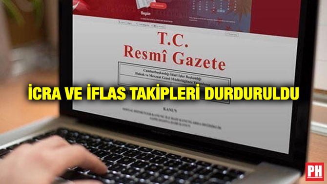İCRA VE İFLAS TAKİPLERİ DURDURULDU
