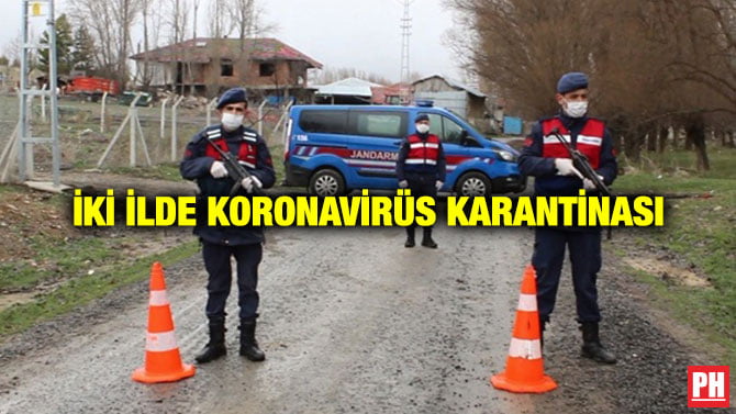 İKİ İLDE KORONAVİRÜS KARANTİNASI