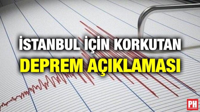 İSTANBUL İÇİN KORKUTAN DEPREM AÇIKLAMASI