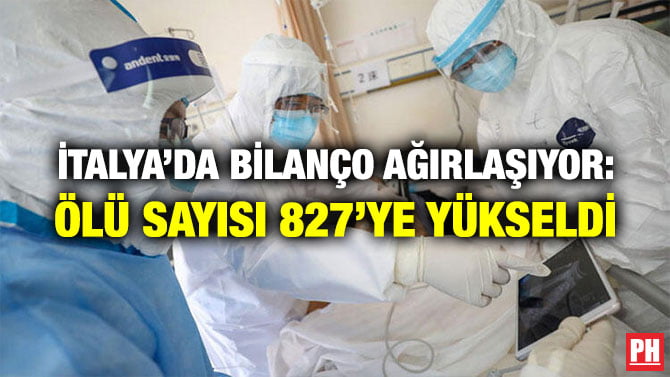 İTALYA’DA BİLANÇO AĞIRLAŞIYOR: ÖLÜ SAYISI 827’YE YÜKSELDİ
