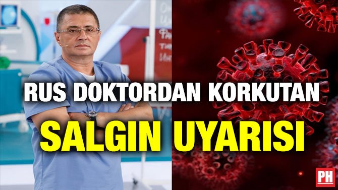 RUS DOKTORDAN KORKUTAN SALGIN UYARISI