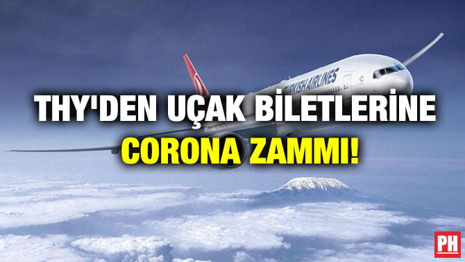 THY’DEN UÇAK BİLETLERİNE CORONA ZAMMI!