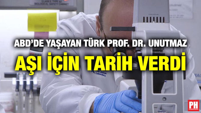 ABD’DE YAŞAYAN TÜRK PROF. DR. UNUTMAZ AŞI İÇİN TARİH VERDİ