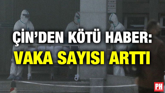 ÇİN’DEN KÖTÜ HABER: VAKA SAYISI ARTTI