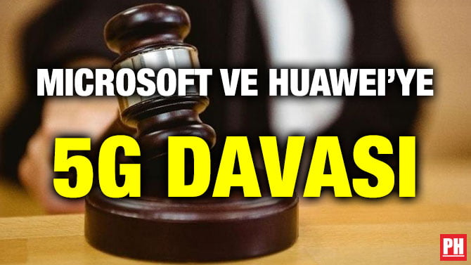 MICROSOFT VE HUAWEI’YE 5G DAVASI